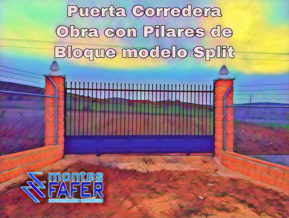 Puerta corredera obra con pilares de bloque modelo split modelo Antonio Montes MontesFafer